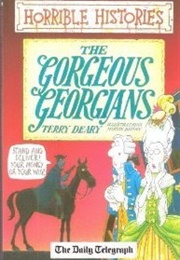 Horrible Histories: The Gorgeous Georgians (Terry Deary)