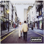 Oasis - (What&#39;s the Story) Moring Glory?