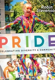 Pride: Celebrating Diversity and Community (Robin Stevenson)