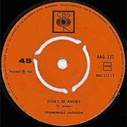 Don't Be Angry - Stonewall Jackson