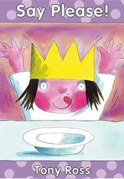 Say Please! (Tony Ross)