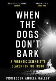 When the Dogs Don&#39;t Bark (Angela Gallop)