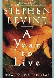 A Year to Live (Stephen Levine)
