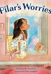 Pilar's Worries (Victoria M Sanchez)