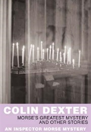 Morse&#39;s Greatest Mystery and Other Stories (Colin Dexter)