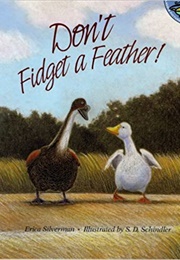Don't Fidget a Feather! (Erica Silverman)