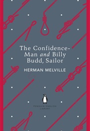 The Confidence-Man and Billy Budd, Sailor (Herman Melville)