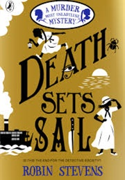 Death Sets Sail (Robin Stevens)