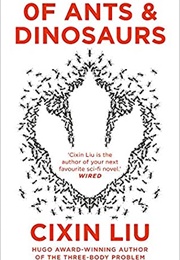 Of Ants and Dinosaurs (Liu Cixin)