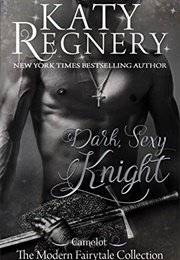 Dark Sexy Knight (Katy Regnery)