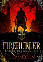Firehurler (Twinborn Trilogy #1) (Morin, J.S.)
