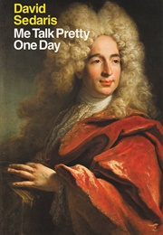 Me Talk Pretty One Day (David Sedaris)