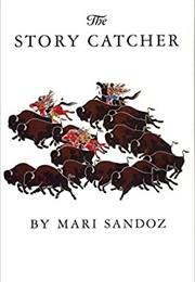 The Story Catcher (Mari Sandoz)