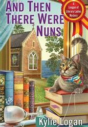 And Then There Were Nuns (Kylie Logan)