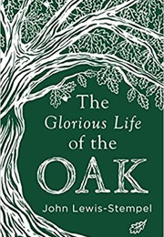 The Glorious Life of the Oak (John Lewis-Stemple)