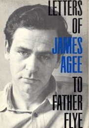 Letters of James Agee to Father Flye (James Agee)