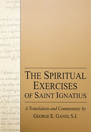 The Spiritual Exercises (St. Ignatius of Loyola)