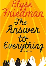 The Answer to Everything (Elyse Friedman)