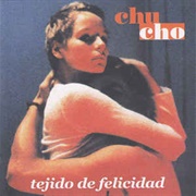 Tejido De Felicidad – Chucho (1999)