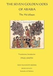 The Seven Odes of Arabia: The Mu'allaqat (Anonymous)