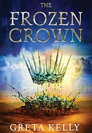 The Frozen Crown (Greta Kelly)