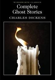 Complete Ghost Stories (Charles Dickens)