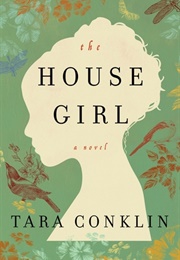 The House Girl (Tara Conklin)