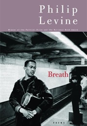 Breath: Poems (Philip Levine)