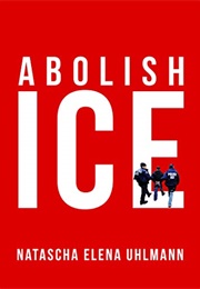 Abolish Ice (Uhlmann)