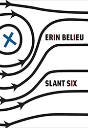 Slant Six (Erin Belieu)