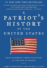 A Patriot's History of the United States: From Columbus's Great Discovery to the War on Terror (Schweikart, Larry)