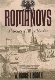 The Romanovs: Autocrats of All the Russias (W. Bruce Lincoln)