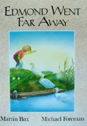 Edmond Went Far Away (Bax, Martin)