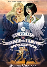 The School for Good and Evil: One True King (Soman Chainani)