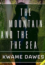 The Mountain and the Sea (Kwame Dawes)