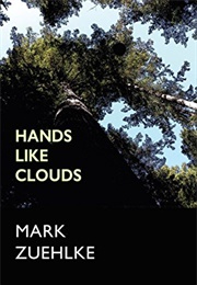 Hands Like Clouds (Mark Zuehlke)