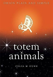 Totem Animals (Celia M Gunn)
