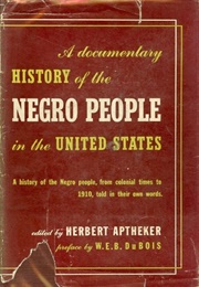 A Documentary History of the Negro People in the United States (Herbert Aptheker)