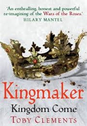 Kingmaker: Kingdom Come (Toby Clements)