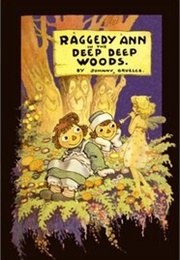 Raggedy Ann in the Deep Deep Woods (Johnny Gruelle)