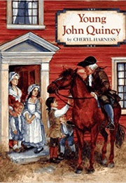Young John Quincy (Cheryl Harness)