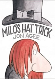 Milo's Hat Trick (Jon Agee)