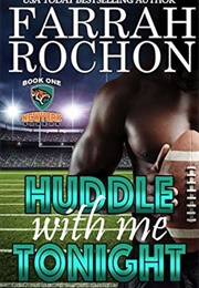 Huddle With Me Tonight (New York Sabers #1) (Farrah Rochon)
