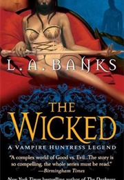 The Wicked: A Vampire Huntress Legend #8 (L.A. Banks)