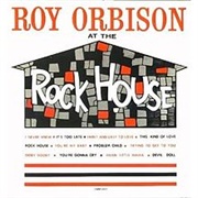 Roy Orbison - At the Rockhouse