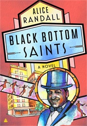 Black Bottom Saints (Alice Randall)