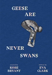 Geese Are Never Swans (Eva Clark)