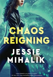 Chaos Reigning (Jessie Mihalik)