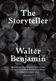 The Storyteller: Tales Out of Loneliness (Walter Benjamin)
