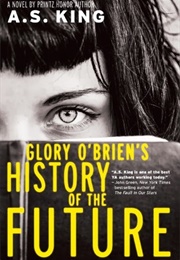 Glory O&#39;Brien&#39;s History of the Future (A.S. King)